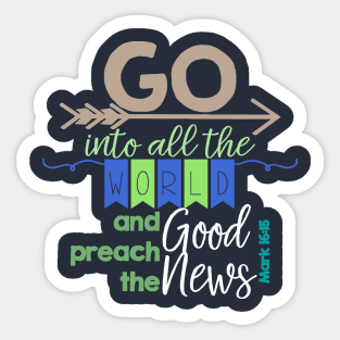 Go Into All The World - Verse - Mark 16:15 Sticker